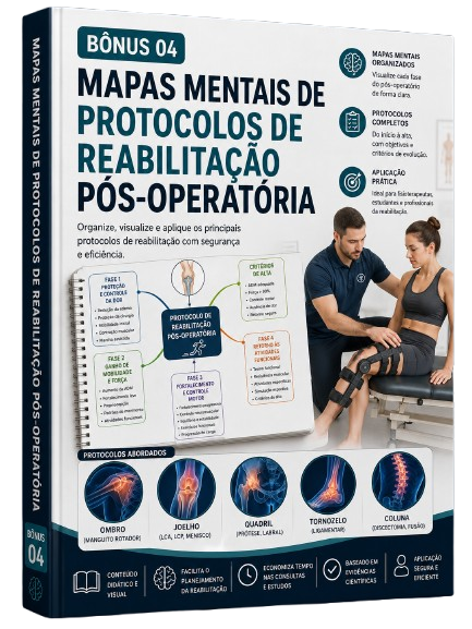 Bônus 04 - Mapas Mentais de Protocolos de Reabilitação Pós-Operatória
